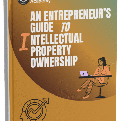 An Entrepreneur's Guide to Intellectual Property Ownership